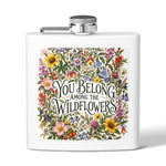 You Belong Among the Wildflowers Flask | 6oz Stainless Steel - Image 1